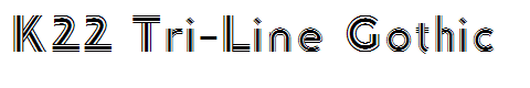 K22 Tri-Line Gothic