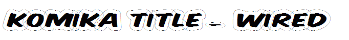Komika Title - Wired