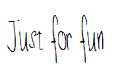 Just for fun