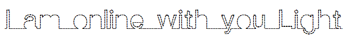 I am online with you Light