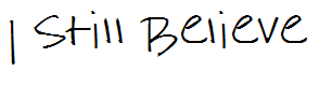 I Still Believe