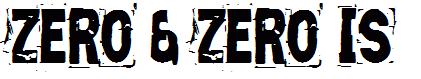 Zero & Zero Is