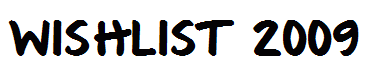 Wishlist 2009