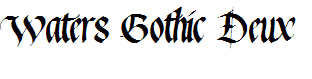 Waters Gothic Deux