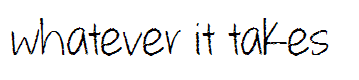 whatever it takes