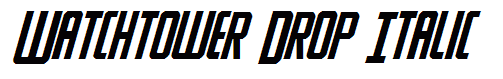 Watchtower Drop Italic