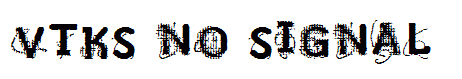 VTKS NO SIGNAL