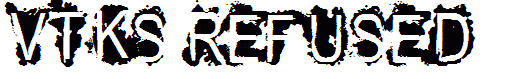 VTKS REFUSED