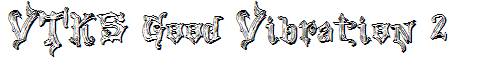 VTKS Good Vibration 2