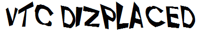 VTC Dizplaced