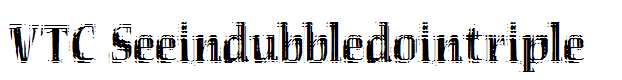 VTC Seeindubbledointriple