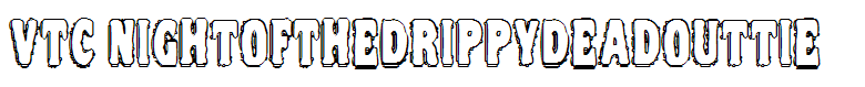 VTC NightOfTheDrippyDeadOuttie