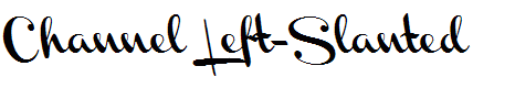 Channel Left-Slanted