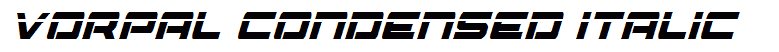 Vorpal Condensed Italic