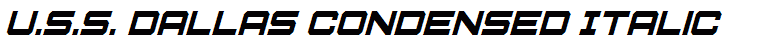 U.S.S. Dallas Condensed Italic
