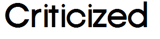 Criticized