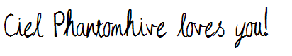 Ciel Phantomhive loves you!