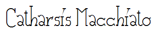 Catharsis Macchiato