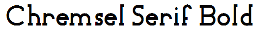 Chremsel Serif Bold