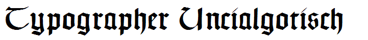 Typographer Uncialgotisch
