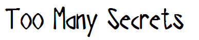 Too Many Secrets