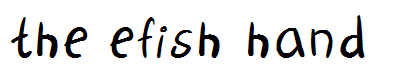 the efish hand