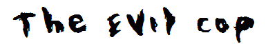 The Evil Cop
