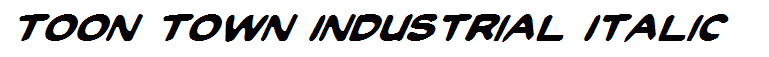 Toon Town Industrial Italic