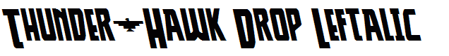 Thunder-Hawk Drop Leftalic