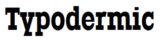 Typodermic