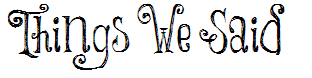 Things We Said