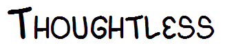 Thoughtless