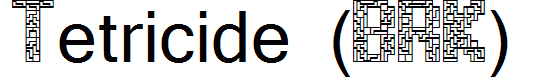 Tetricide (BRK)