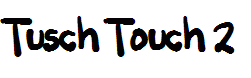 Tusch Touch 2