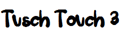 Tusch Touch 3