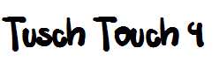 Tusch Touch 4