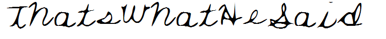 ThatsWhatHeSaid