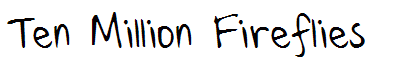 Ten Million Fireflies