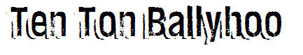 Ten Ton Ballyhoo