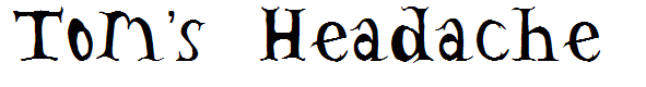 Tom's Headache