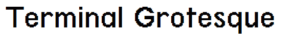 Terminal Grotesque