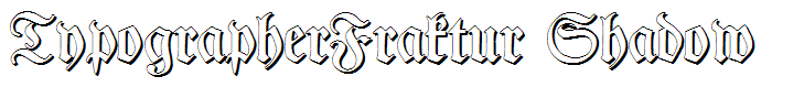 TypographerFraktur Shadow