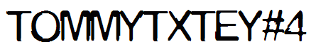 TOMMYTXTEY#4