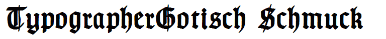 TypographerGotisch Schmuck