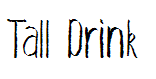 Tall Drink