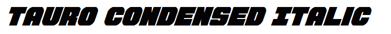 Tauro Condensed Italic