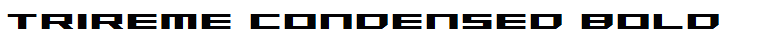 Trireme Condensed Bold