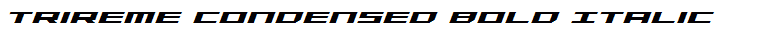 Trireme Condensed Bold Italic