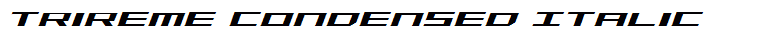 Trireme Condensed Italic