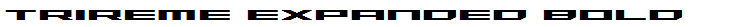 Trireme Expanded Bold